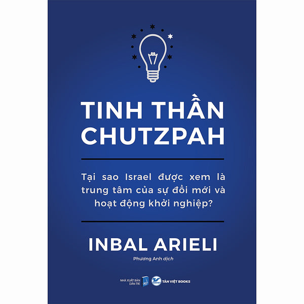 Tinh Thần Chutzpah - Tại Sao Israel Được Xem Là Trung Tâm Của Sự Đổi Mới Và Hoạt Động Khởi Nghiệp