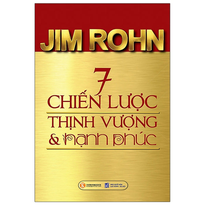 7 Chiến Lược Thịnh Vượng Và Hạnh Phúc (Tái Bản 2021) 7 Chiến Lược Thịnh Vượng Và Hạnh Phúc (Tái Bản 2021)