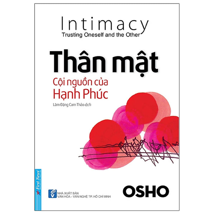 Thân Mật Cội Nguồn Của Hạnh Phúc (Tái Bản 2020) Thân Mật Cội Nguồn Của Hạnh Phúc (Tái Bản 2020)