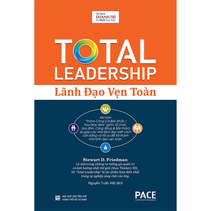 Sách Pace Books - Lãnh Đạo Vẹn Toàn (Total Leadership) - Stewart D. Friedman Sách Pace Books - Lãnh Đạo Vẹn Toàn (Total Leadership) - Stewart D. Friedman