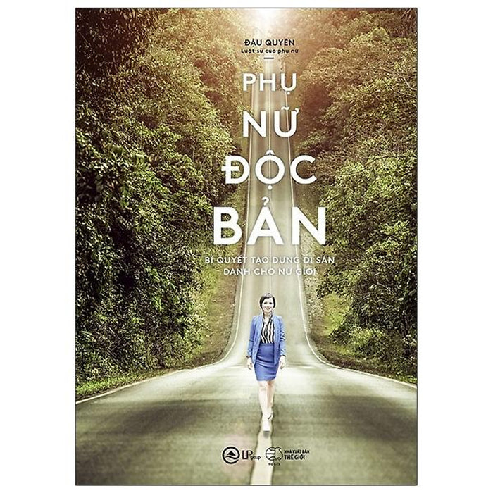 Phụ Nữ Độc Bản - Bí Quyết Tạo Dựng Di Sản Dành Cho Nữ Giới Phụ Nữ Độc Bản - Bí Quyết Tạo Dựng Di Sản Dành Cho Nữ Giới