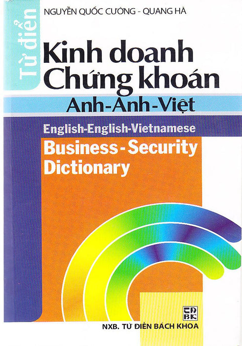Từ Điển Kinh Doanh Chứng Khoán Anh - Anh - Việt Từ Điển Kinh Doanh Chứng Khoán Anh - Anh - Việt