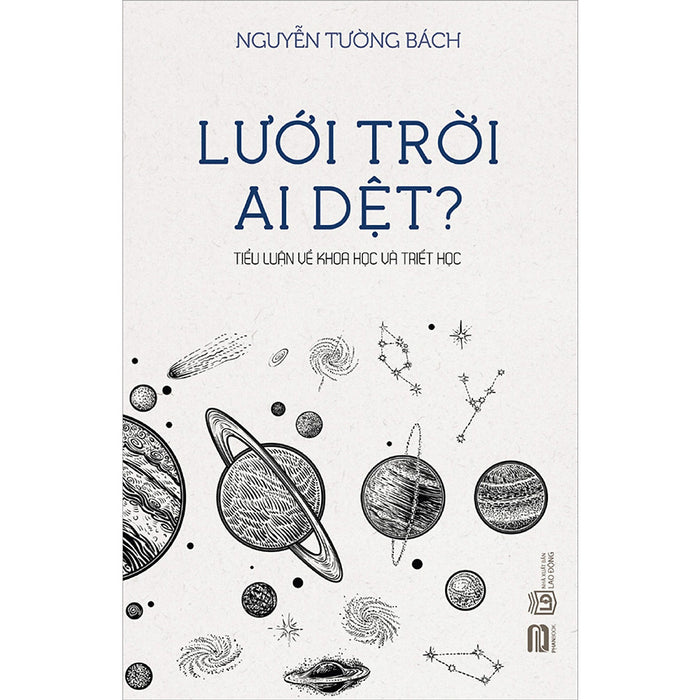 Lưới Trời Ai Dệt ? - Tiểu Luận Về Khoa Học Và Triết Học Lưới Trời Ai Dệt ? - Tiểu Luận Về Khoa Học Và Triết Học