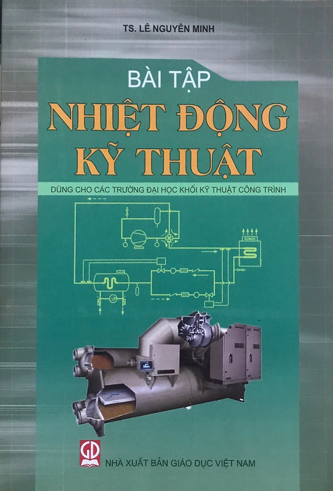 Bài Tập Nhiệt Động Kỹ Thuật (Dùng Cho Các Trường Đại Học Khối Kỹ Thuật Công Trình) Bài Tập Nhiệt Động Kỹ Thuật (Dùng Cho Các Trường Đại Học Khối Kỹ Thuật Công Trình)