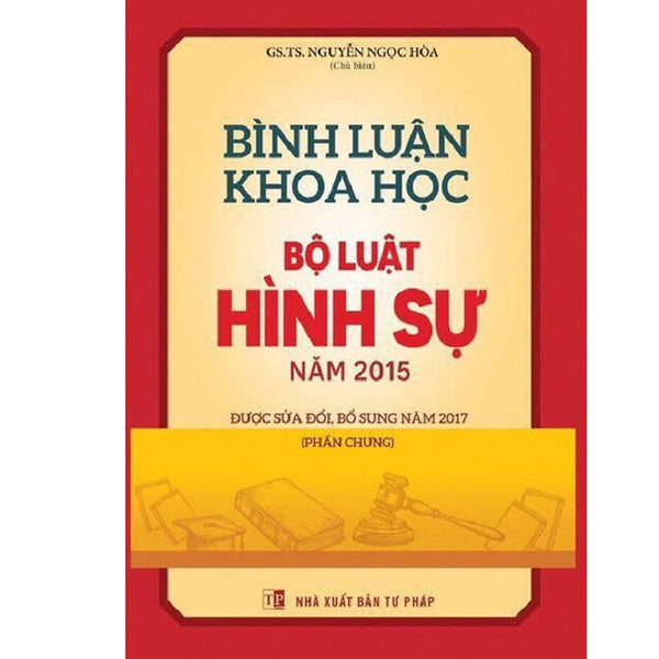 Bình Luận Khoa Học Bộ Luật Hình Sự 2015 Được Sửa Đổi, Bổ Sung 2017 (Phần Chung)