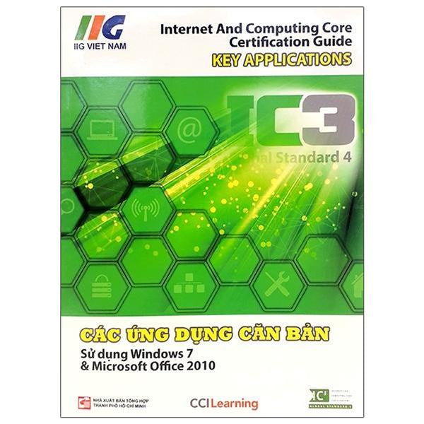 Ic3 - Các Ứng Dụng Căn Bản (Ấn Bản Mới 2018) (Tái Bản)