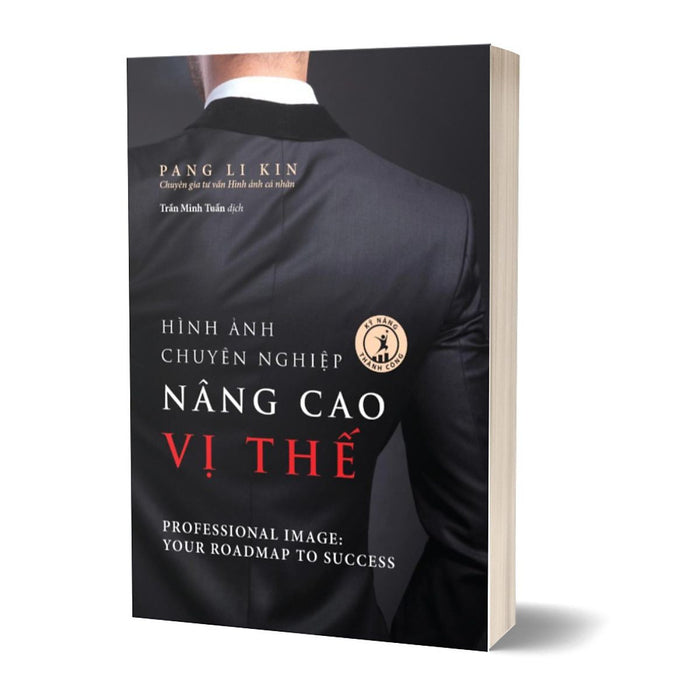 Sách - Hình Ảnh Chuyên Nghiệp Nâng Cao Vị Thế - Professional Image: Your Roadmap To Success Sách - Hình Ảnh Chuyên Nghiệp Nâng Cao Vị Thế - Professional Image: Your Roadmap To Success