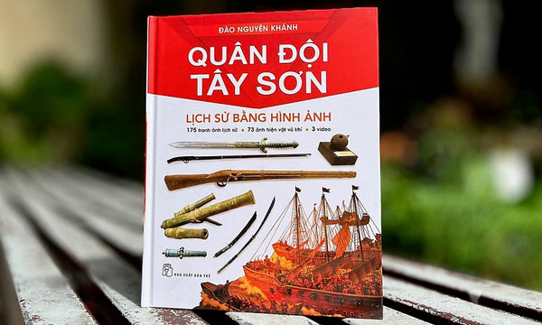 Quân Đội Tây Sơn: Lịch Sử Bằng Hình Ảnh