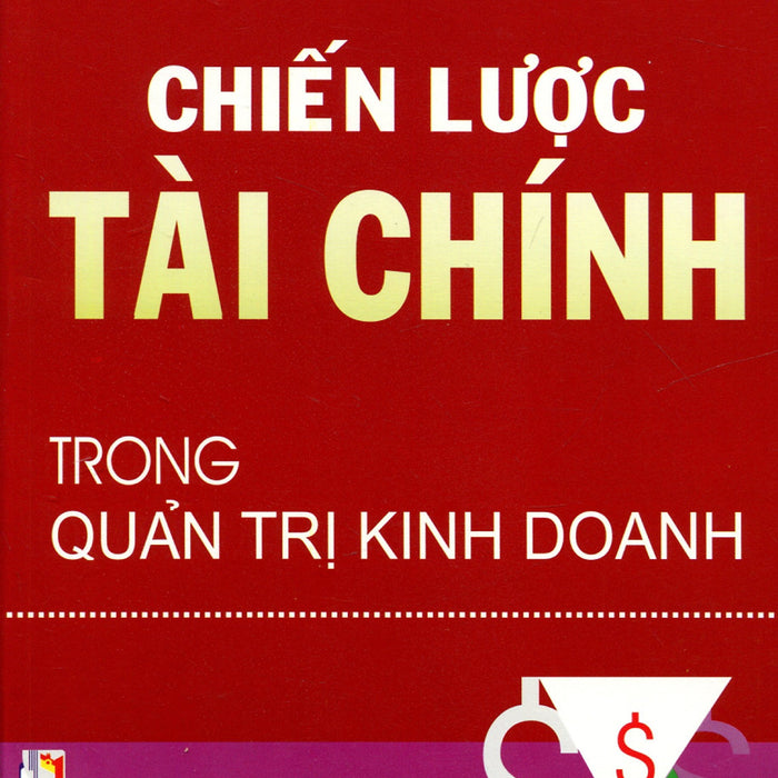 Chiến Lược Tài Chính Trong Quản Trị Kinh Doanh _Kt Chiến Lược Tài Chính Trong Quản Trị Kinh Doanh _Kt