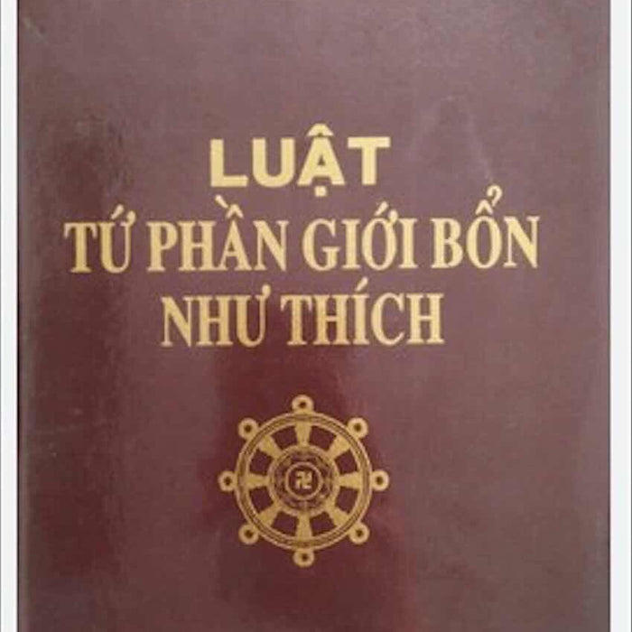 Luật Tứ Phần Giới Bổn Như Thích Luật Tứ Phần Giới Bổn Như Thích