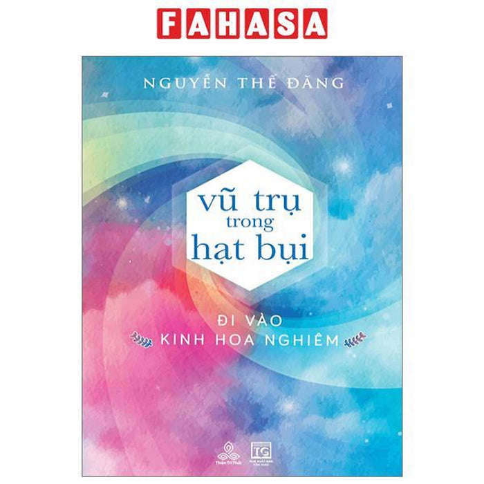 Vũ Trụ Trong Hạt Bụi - Đi Vào Kinh Hoa Nghiêm Vũ Trụ Trong Hạt Bụi - Đi Vào Kinh Hoa Nghiêm