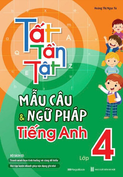 Tất Tần Tật Mẫu Câu Và Ngữ Pháp Tiếng Anh Lớp 4
