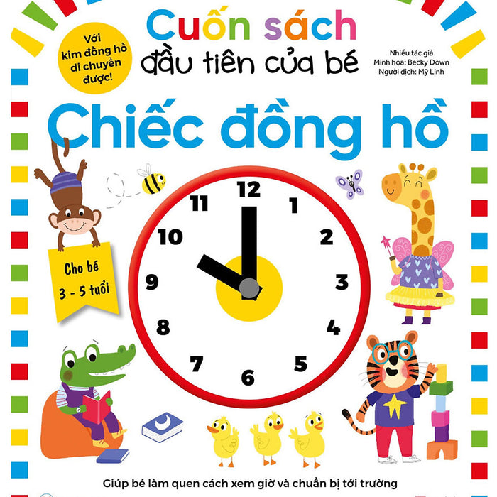 Cuốn Sách Đầu Tiên Của Bé - Chiếc Đồng Hồ (Dành Cho Bé Từ 3-5 Tuổi)_Tv Cuốn Sách Đầu Tiên Của Bé - Chiếc Đồng Hồ (Dành Cho Bé Từ 3-5 Tuổi)_Tv