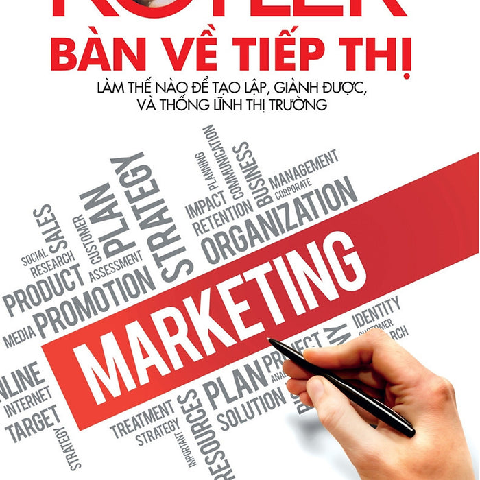 Kotler Bàn Về Tiếp Thị - Philip Kotler - Vũ Tiến Phúc Dịch - (Bìa Mềm) Kotler Bàn Về Tiếp Thị - Philip Kotler - Vũ Tiến Phúc Dịch - (Bìa Mềm)