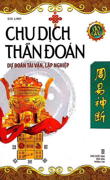 Chu Dịch Thần Đoán - Dự Đoán Tài Vận, Lập Nghiệp