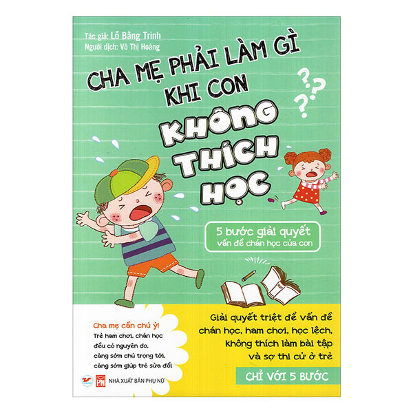 Cha Mẹ Phải Làm Gì Khi Con Không Thích Học - 5 Bước Giải Quyết Vấn Đề Chán Học Của Con