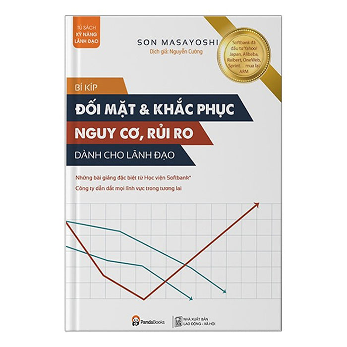 Bí Kíp Đối Mặt & Khắc Phục Nguy Cơ, Rủi Ro Dành Cho Lãnh Đạo Bí Kíp Đối Mặt & Khắc Phục Nguy Cơ, Rủi Ro Dành Cho Lãnh Đạo