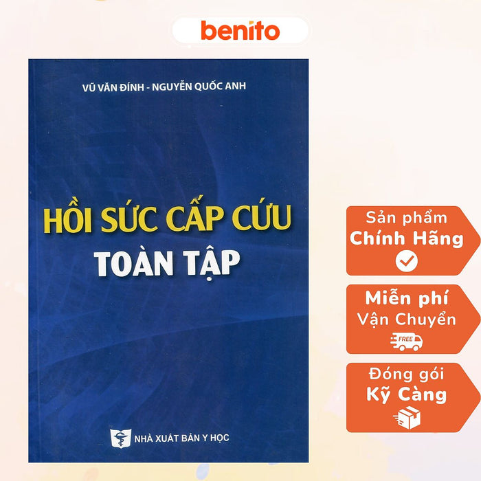 Benito - Sách - Hồi Sức Cấp Cứu Toàn Tập 2023 - Nxb Y Học Benito - Sách - Hồi Sức Cấp Cứu Toàn Tập 2023 - Nxb Y Học