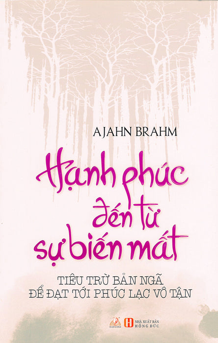 Hạnh Phúc Đến Từ Sự Biến Mất - Vanlangbooks Hạnh Phúc Đến Từ Sự Biến Mất - Vanlangbooks
