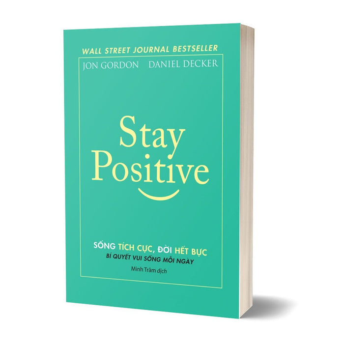 Stay Positive - Sống Tích Cực, Đời Hết Bực Stay Positive - Sống Tích Cực, Đời Hết Bực