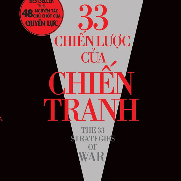 33 Chiến Lược Của Chiến Tranh - Robert Greene - Nguyễn Thành Nhân Dịch - (Bìa Mềm) 33 Chiến Lược Của Chiến Tranh - Robert Greene - Nguyễn Thành Nhân Dịch - (Bìa Mềm)