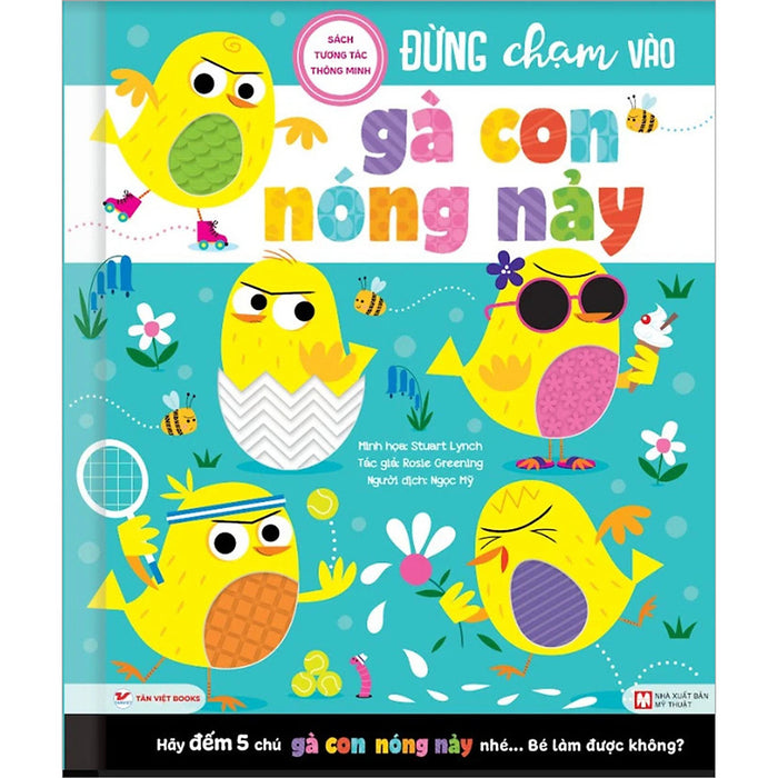 Đừng Chạm Vào Gà Con Nóng Nảy   - Sách Tương Tác Thông Minh Đừng Chạm Vào Gà Con Nóng Nảy   - Sách Tương Tác Thông Minh