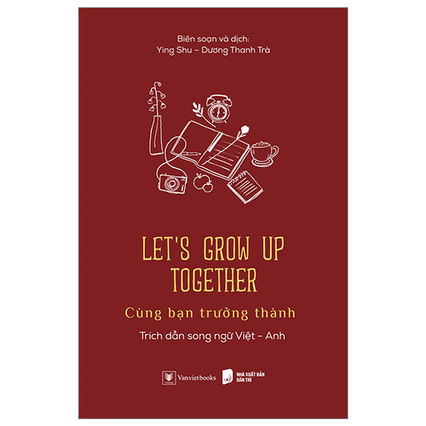 Let’S Grow Up Together - Cùng Bạn Trưởng Thành (Song Ngữ Anh - Việt)