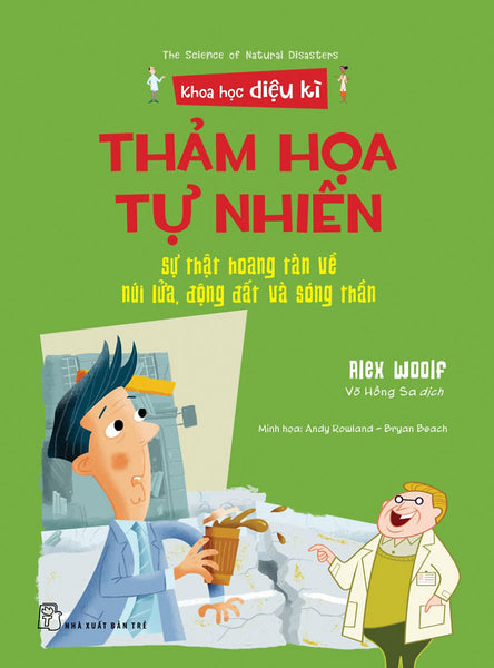 Khoa Học Diệu Kì: Thảm Họa Tự Nhiên - Sự Thật Hoang Tàn Về Núi Lửa, Động Đất Và Sóng Thần_Tre