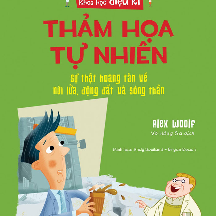Khoa Học Diệu Kì: Thảm Họa Tự Nhiên - Sự Thật Hoang Tàn Về Núi Lửa, Động Đất Và Sóng Thần_Tre Khoa Học Diệu Kì: Thảm Họa Tự Nhiên - Sự Thật Hoang Tàn Về Núi Lửa, Động Đất Và Sóng Thần_Tre