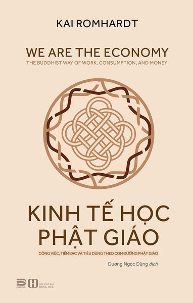Kinh Tế Học Phật Giáo - Công Việc, Tiền Bạc Và Tiêu Dùng Theo Con Đường Phật Giáo - Kai Romhardt