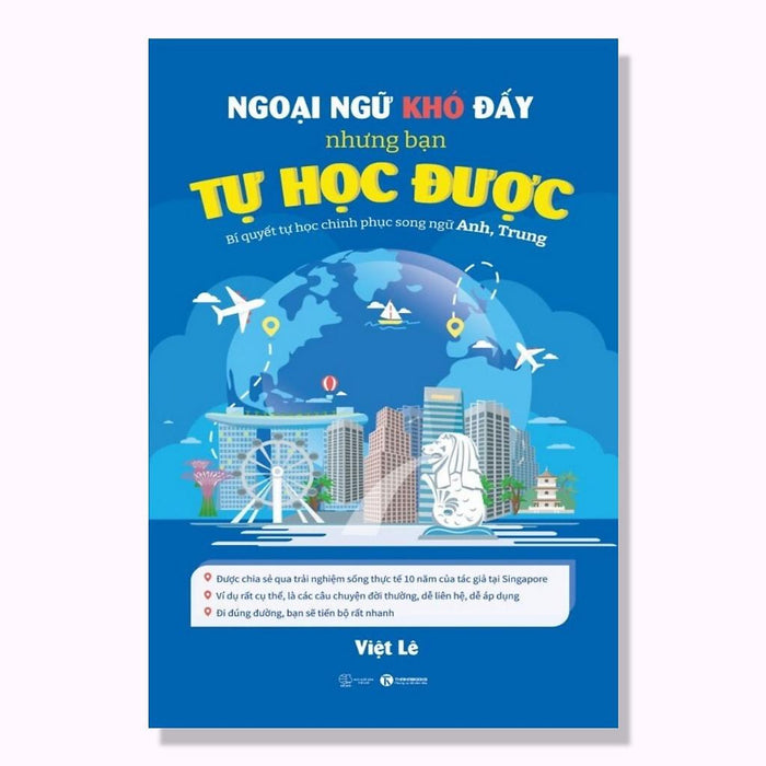 Ngoại Ngữ Khó Đấy Nhưng Bạn Tự Học Được – Bí Quyết Tự Học Chinh Phục Song Ngữ Anh, Trung  - Bản Quyền Ngoại Ngữ Khó Đấy Nhưng Bạn Tự Học Được – Bí Quyết Tự Học Chinh Phục Song Ngữ Anh, Trung  - Bản Quyền