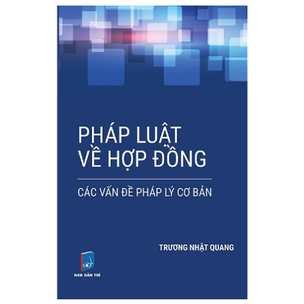Pháp Luật Về Hợp Đồng – Các Vấn Đề Pháp Lý Cơ Bản (Luật Sư Trương Nhật Quang)