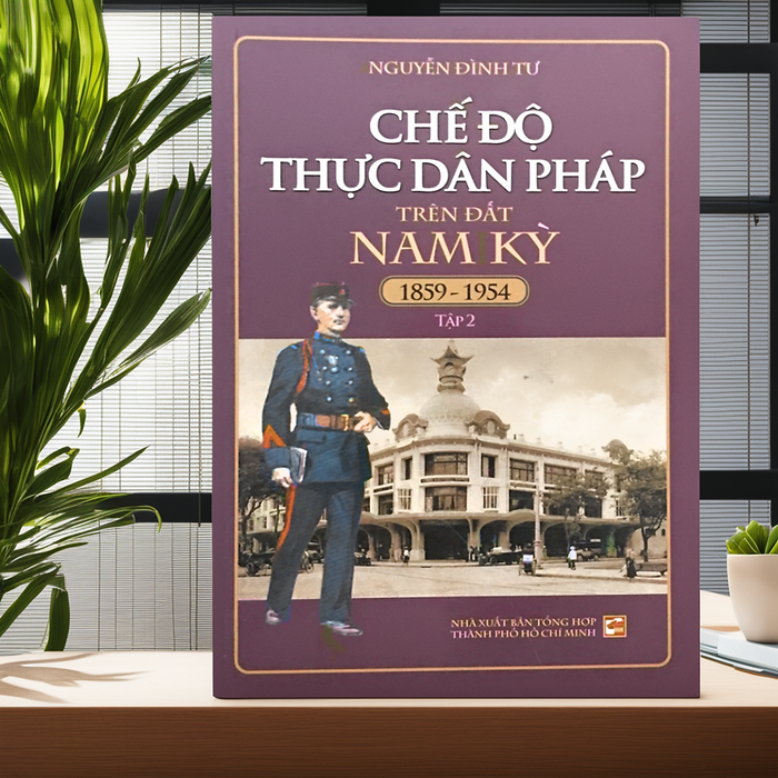 Chế Độ Thực Dân Pháp Trên Đất Nam Kỳ 1859-1954 - Tập 2 Chế Độ Thực Dân Pháp Trên Đất Nam Kỳ 1859-1954 - Tập 2