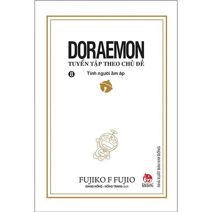 Doraemon - Tuyển Tập Theo Chủ Đề Tập 8: Tình Người Ấm Áp (Bìa Mềm) Doraemon - Tuyển Tập Theo Chủ Đề Tập 8: Tình Người Ấm Áp (Bìa Mềm)