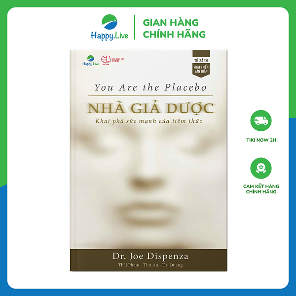 Nhà Giả Dược: Khám Phá Sức Mạnh Của Tiềm Thức - You Are The Placebo: Making Your Mind Matter