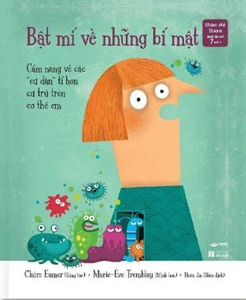 Bật Mí Về Những Bí Mật - Cẩm Nang Về Các “Cư Dân” Tí Hon Cư Trú Trên Cơ Thể Em