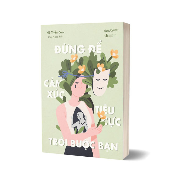 Đừng Để Cảm Xúc Tiêu Cực Trói Buộc Bạn Đừng Để Cảm Xúc Tiêu Cực Trói Buộc Bạn