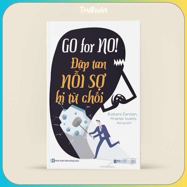 Go For No! ĐậP Tan NỗI Sợ Bị Từ ChốI