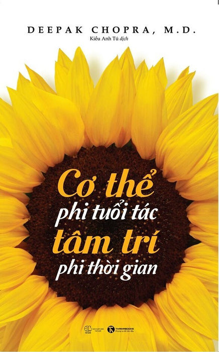 Cơ Thể Phi Tuổi Tác - Tâm Trí Phi Thời Gian Cơ Thể Phi Tuổi Tác - Tâm Trí Phi Thời Gian