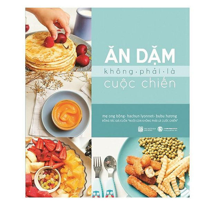Sách - Ăn Dặm Không Phải Là Cuộc Chiến Sách - Ăn Dặm Không Phải Là Cuộc Chiến