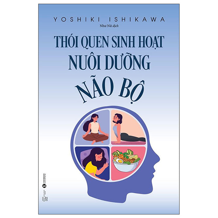 Thói Quen Sinh Hoạt Nuôi Dưỡng Não Bộ - Tha Thói Quen Sinh Hoạt Nuôi Dưỡng Não Bộ - Tha