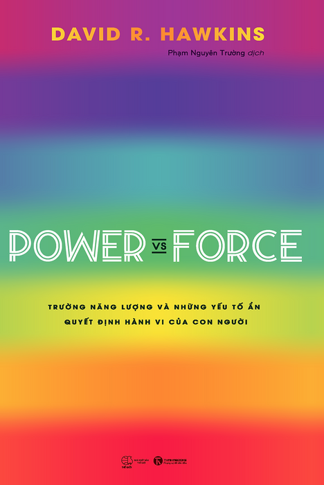 Power Vs Force - Trường Năng Lượng Và Những Nhân Tố Quyết Định Hành Vi Của Con Người (Tái Bản) Power Vs Force - Trường Năng Lượng Và Những Nhân Tố Quyết Định Hành Vi Của Con Người (Tái Bản)