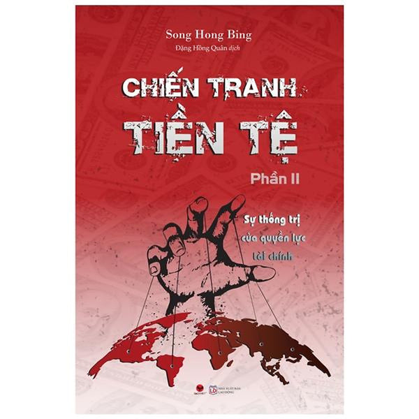 Chiến Tranh Tiền Tệ - Phần 2 - Sự Thống Trị Của Quyền Lực Tài Chính (Tái Bản 2022)