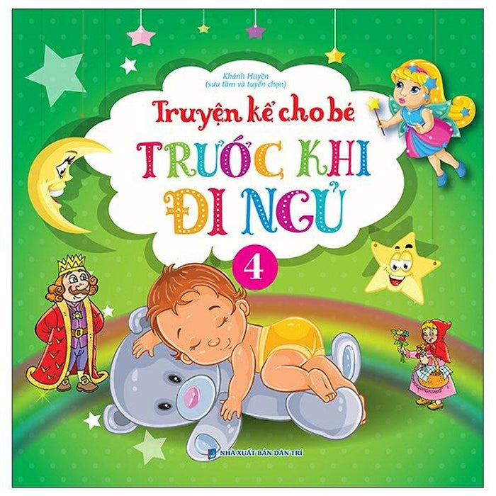 Truyện Kể Cho Bé Trước Khi Đi Ngủ - Quyển 4 Truyện Kể Cho Bé Trước Khi Đi Ngủ - Quyển 4