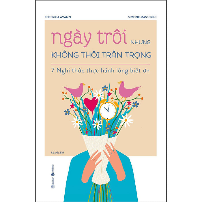Ngày Trôi Nhưng Không Thôi Trân Trọng - 7 Nghi Thức Thực Hành Lòng Biết Ơn Ngày Trôi Nhưng Không Thôi Trân Trọng - 7 Nghi Thức Thực Hành Lòng Biết Ơn