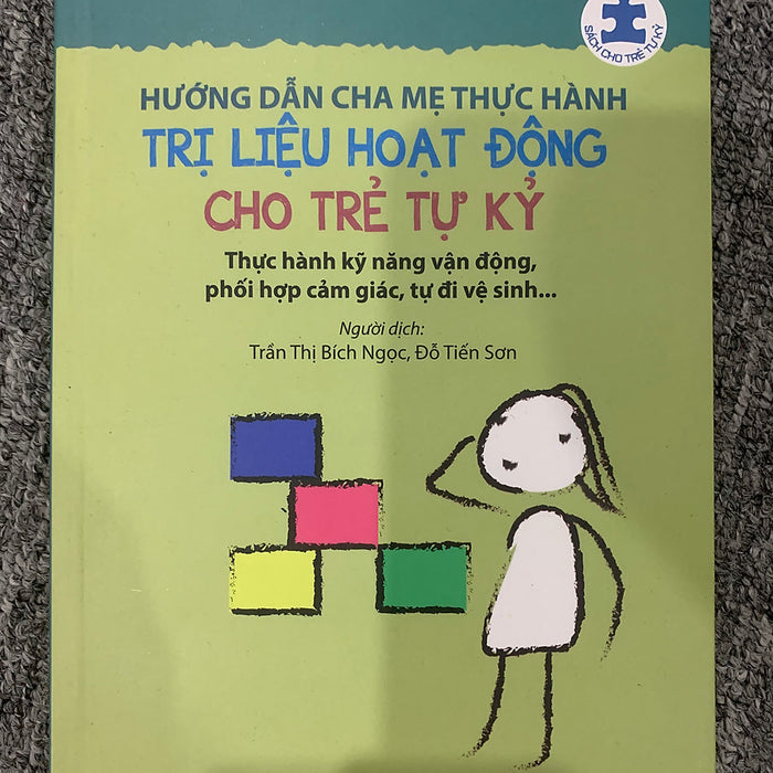 Sách - Hướng Dẫn Cha Mẹ Thực Hành Trị Liệu Hoạt Động Chi Trẻ Tự Kỷ Sách - Hướng Dẫn Cha Mẹ Thực Hành Trị Liệu Hoạt Động Chi Trẻ Tự Kỷ
