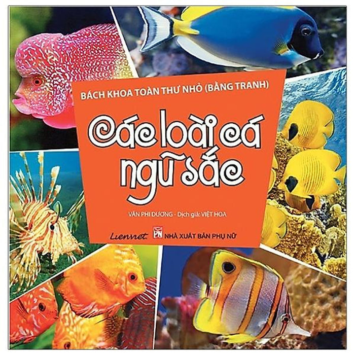 Bách Khoa Toàn Thư Nhỏ - Các Loài Cá Ngũ Sắc Bách Khoa Toàn Thư Nhỏ - Các Loài Cá Ngũ Sắc
