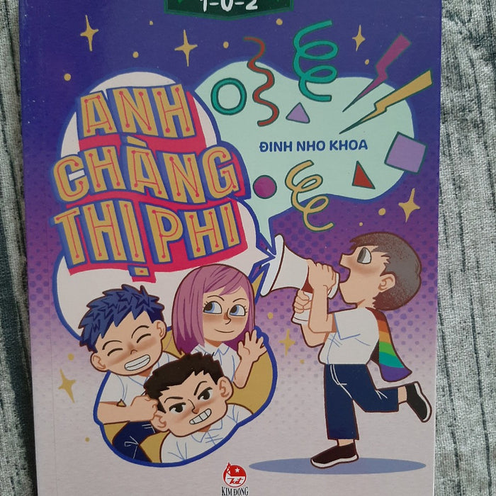 Sách - Lớp Học 1 – 0 – 2: Anh Chàng Thị Phi Sách - Lớp Học 1 – 0 – 2: Anh Chàng Thị Phi