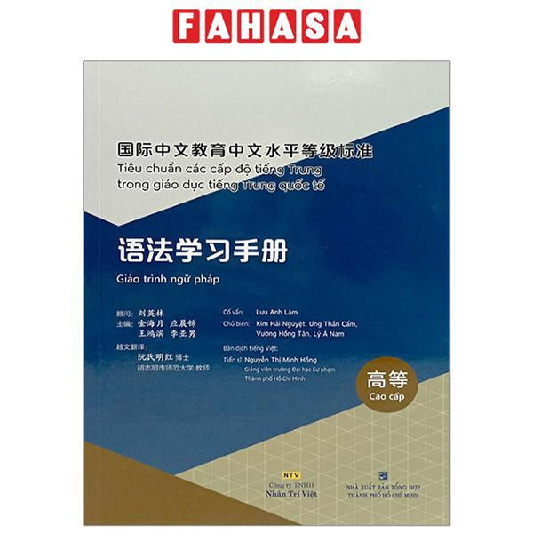 Tiêu Chuẩn Các Cấp Độ Tiếng Trung Trong Giáo Dục Tiếng Trung Quốc Tế - Giáo Trình Ngữ Pháp - Cao Cấp