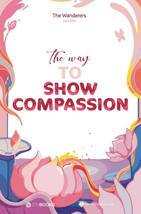 The Way To Show Compassion The Way To Show Compassion